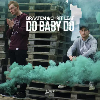 Do Baby Do by Braaten & Chrit Leaf