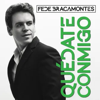 Quédate Conmigo by Fede Bracamontes