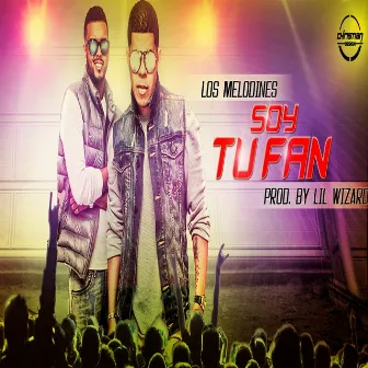 Soy Tu Fan by Los Melodines