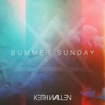 Summer Sunday by Keith Wallen