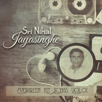 Sri Nihal Jayasinghe Evergreen Hit Songs, Vol. 01 by Anjalin Gunathilaka