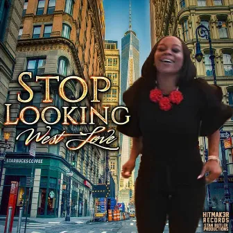 Stop Looking by West Love