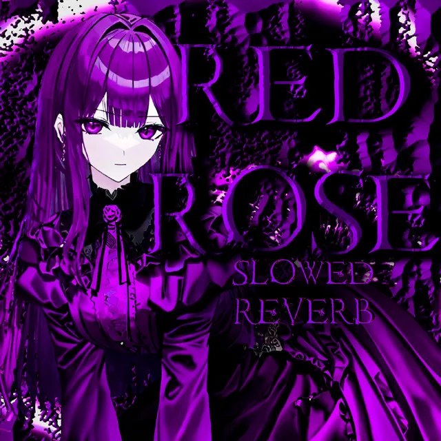 Red Rose (Slowed + Reverb)