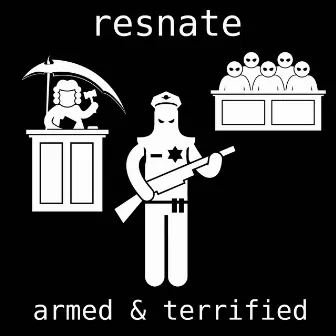 armed & terrified by resnate