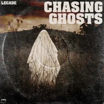 Chasing Ghosts by LECADE