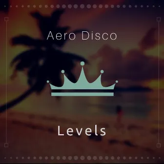 Levels by Aerodisco