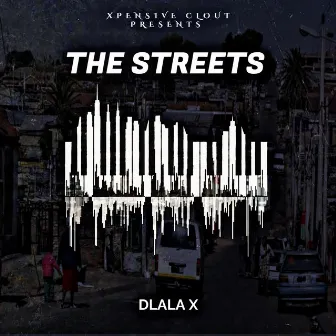 The Streets by Dlala X