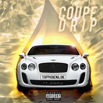 Coupe Drip by TrvpPhoneMalone