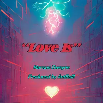 Love is... by Marcus Dwayne