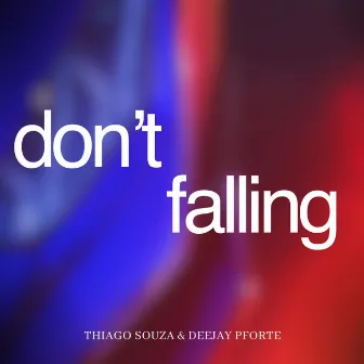 Don't Falling by Deejay Pforte