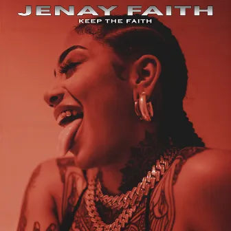 Keep the Faith by Jenay Faith