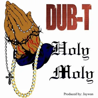 Holy Moly by Dub-T