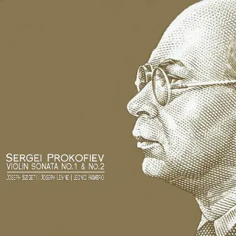 Prokofiev: Violin Sonata No. 1 & No. 2 by Joseph Levine