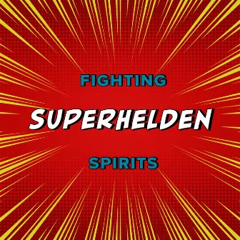 Superhelden by Fighting Spirits