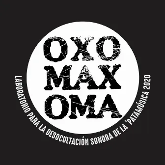 Laboratorio Para La Desocultación Sonora De La 'Patamúsica 2020 by Oxomaxoma