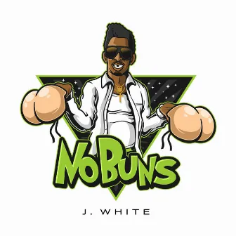 No Buns by J White