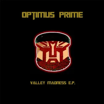 Valley Madness E.P. by Optimus Prime