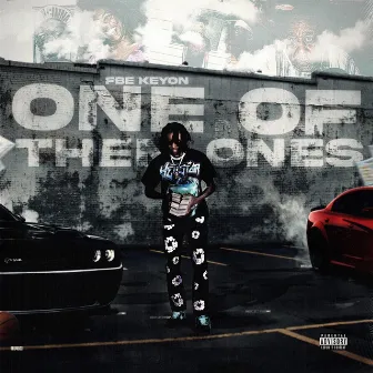 One Of Them Ones by FBE Keyon