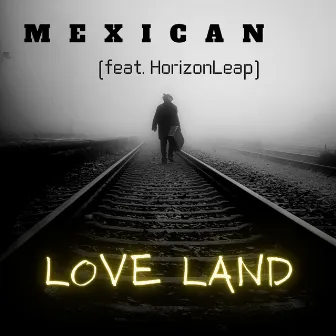 Love Land by Mexican