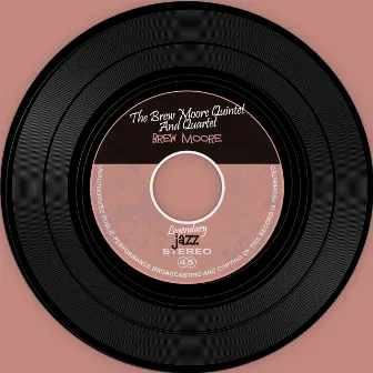 The Vinyl Masters: The Brew Moore Quintet And Quar by Brew Moore