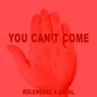 You Can't Come by RoleModel