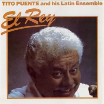 El Rey by Tito Puente & His Latin Ensemble