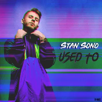 Used To by Stan Sono