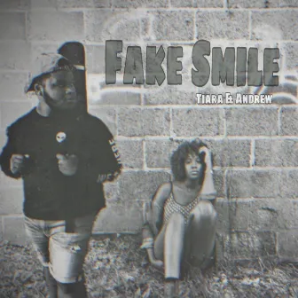 Fake Smile by Tiara & Andrew