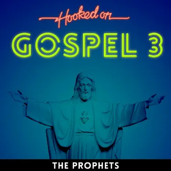 Hooked On Gospel 3 by The Prophets