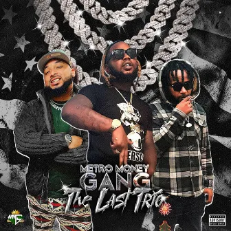 The Last Trio by Metro Money Gang