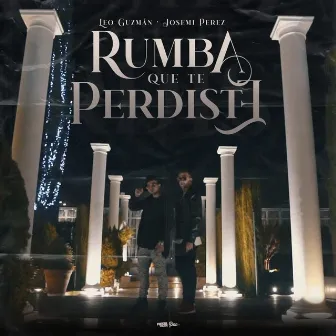 Rumba Que Te Perdiste by Leo Guzmán