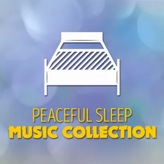 Peaceful Sleep Music Collection by Peaceful Sleep Music