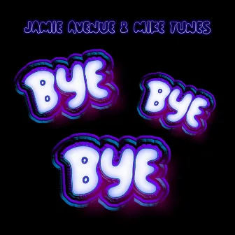 Bye Bye Bye by Jamie Avenue