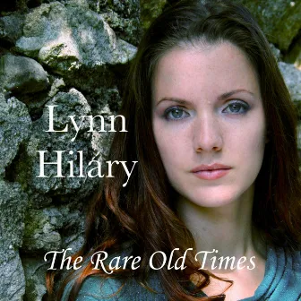 The Rare Old Times by Lynn Hilary