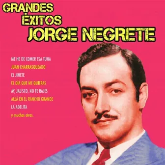 Grandes Éxitos de Jorge Negrete by Jorge Negrete