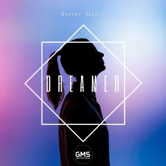 Dreamer by Stereo Magic