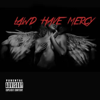 Lawd Have Mercy by Dame Hossana