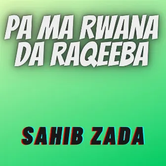 Pa Ma Rwana Da Raqeeba by 