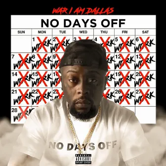 No Days Off by War I Am Dallas