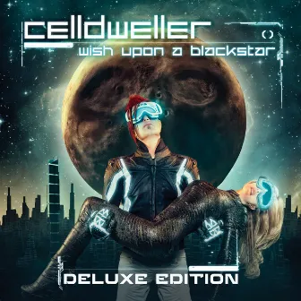 Wish Upon A Blackstar (Deluxe Edition) by Celldweller