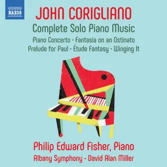 Corigliano: Complete Piano Works by Philip Edward Fisher