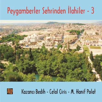 Peygamberler Şehrinden İlahiler - 3 by Koro