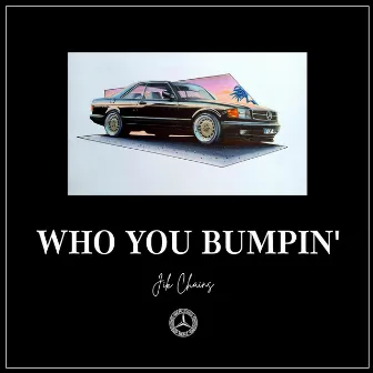 Who You Bumpin' by Jik Chains