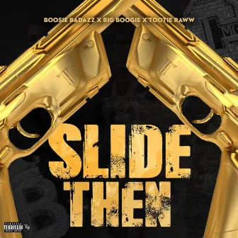 Slide Then by Tootie Raww