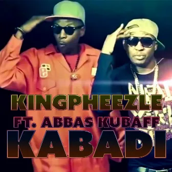 Kabadi (feat. Abbas Kubaff) by Kingpheezle