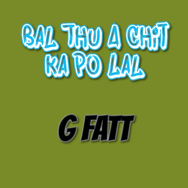 Bal Thu a Chit Ka Po Lal