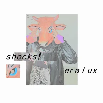 Shocks! by ERA LUX