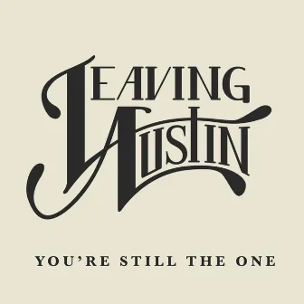 You're Still the One by Leaving Austin