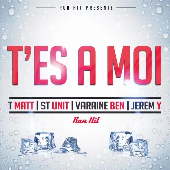 T'es à moi by T-Matt