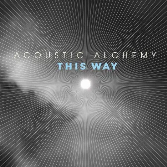 This Way by Acoustic Alchemy